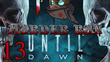 Until Dawn Murder Run Part 13