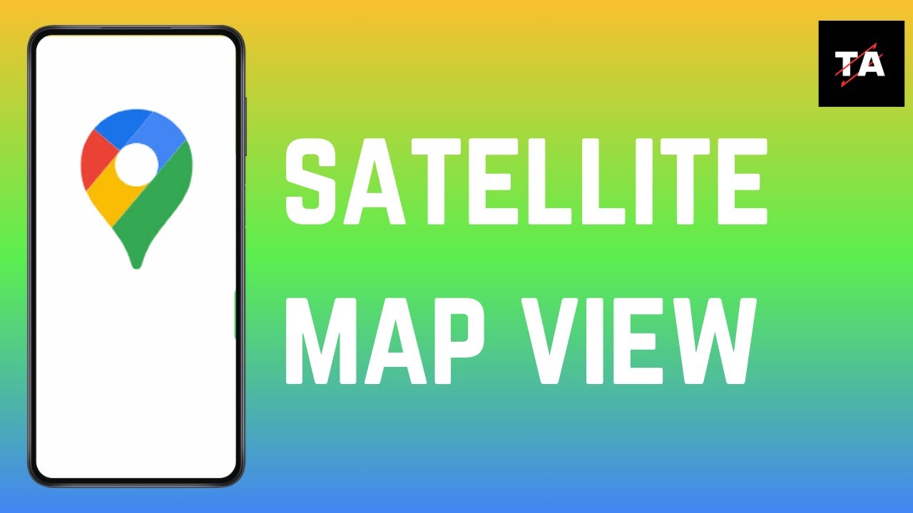 How to Satellite Map View on Google Maps Android - YouTube