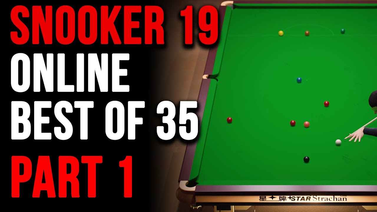 Snooker 19 Online Best of 35 Part 1