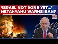 IDF To Launch More Misssiles On Iran? Netanyahu's Chilling 'Israel Not Done Yet' Warning To Tehran
