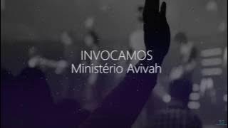 Invocamos - Ministério Avivah (Lyrics)
