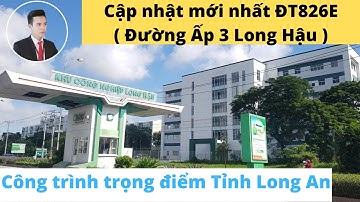 ĐT826E  Đường ấp 3 Long Hậu  Cập nhật tiến độ mới nhất 2022/Thuận Nguyễn/0937544679