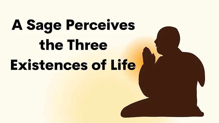 A Sage Perceives the Three Existences of Life