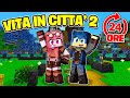 PASSO 24 ORE NELLA VITA IN CITTÀ 2! - MINECRAFT