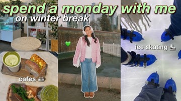 spend a MONDAY with me during WINTER BREAK (ice skating, cute cafes, & side quests) | vlogmas day 24