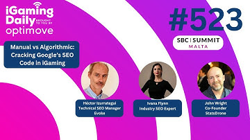 Ep 523: Manual vs Algorithmic: Cracking Google’s SEO Code in iGaming