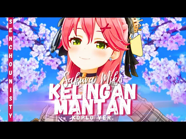 Sakura Miko - Kelingan Mantan (NDX) [Koplo Ver.] | AI Cover  by Senchounisty class=