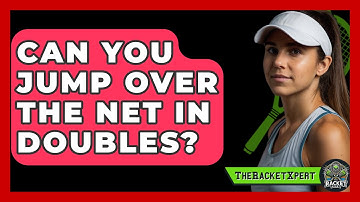 Can You Jump Over The Net In Doubles? - The Racket Xpert