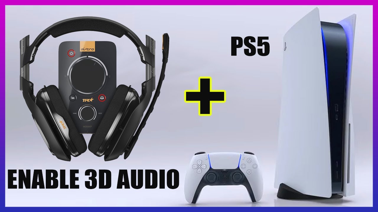 How to enable 3D audio on PS5 on your Astro A40 / A50 headset without nee.....