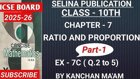 Class-10th | ICSE | Ch-7 | Ratio and Proportion | Ex -7C (Q.2 to 5 ) | Part -1 | #selina #icseboard 