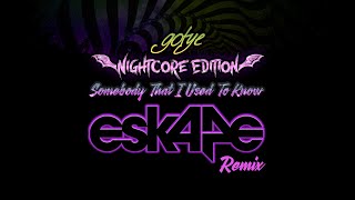 Gotye - Somebody That I Used To Know (Esk4pe Nightcore Remix)