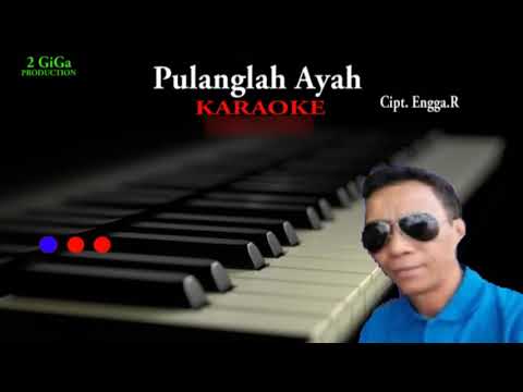Karaoke Lagu Minang Populer Pulanglah Ayah Cipt.Engga.R (nada wanita)