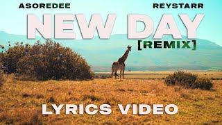 Asoredee - New Day (Remix) Ft. Reystarr [Lyrics Video]