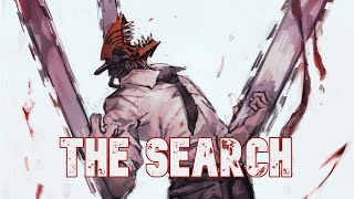 Chainsaw Man【AMV】- The Search