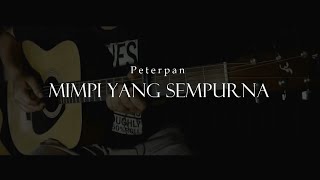 Peterpan - Mimpi Yang Sempurna (Guitar Cover) | Easy Fingerstyle