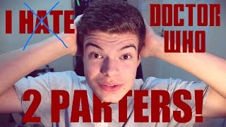 I HATE DOCTOR WHO 2 PARTERS! | LOST IN THE VORTEX