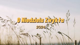 IX Niedziela Zwykła (2024) - Jezus to jest KTOŚ!!