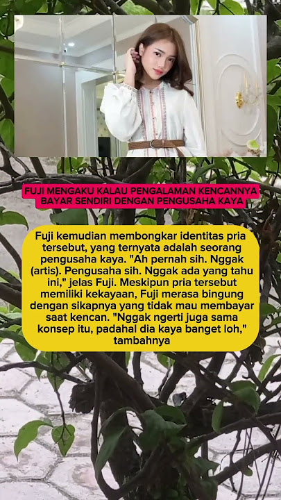 Fuji Mengaku kalau pengalaman kencannya Bayar Sendiri dengan Pengusaha Kaya