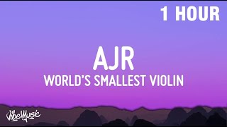 [1 HOUR] AJR - World's Smallest Violin (Lyrics)