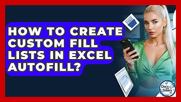 How To Create Custom Fill Lists In Excel AutoFill? - Docs and Sheets Pro