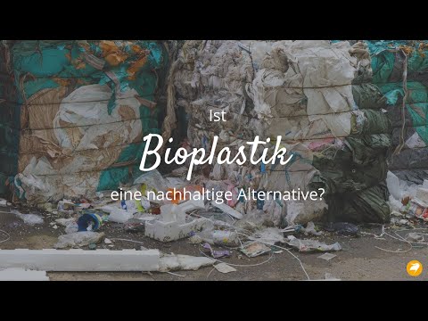 Bioplastik - eine
