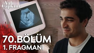 Yalı Çapkını 70. Bölüm 1. Fragmanı | Tebrik Ederim Baba Oluyorsunuz !