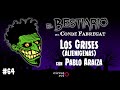 Episodio 64 los grises con pablo araiza