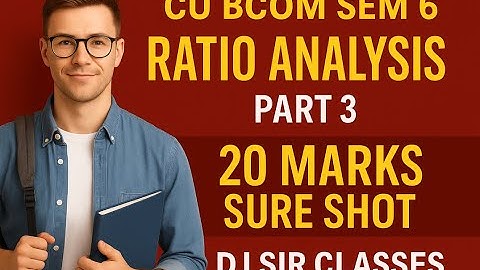 CU BCOM SEM 6 | Ratio Analysis Full Chapter Revision | 20 Marks Sure Shot | Exam-Oriented | Part 3 |