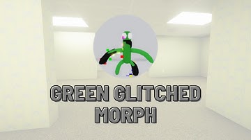 How to get green glitched morph in backrooms morphs roblox