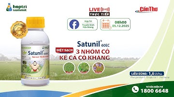 [🔴LIVE] "SATUNIL 60EC – GIẢI PHÁP DIỆT SẠCH 3 NHÓM CỎ, KỂ CẢ CỎ KHÁNG!"