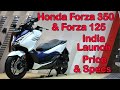 Honda Forza 350 & Forza 125 : India Launch , Price & Specs