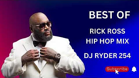 BEST OF RICK ROSS HIP HOP MIX - DJ RYDER 254