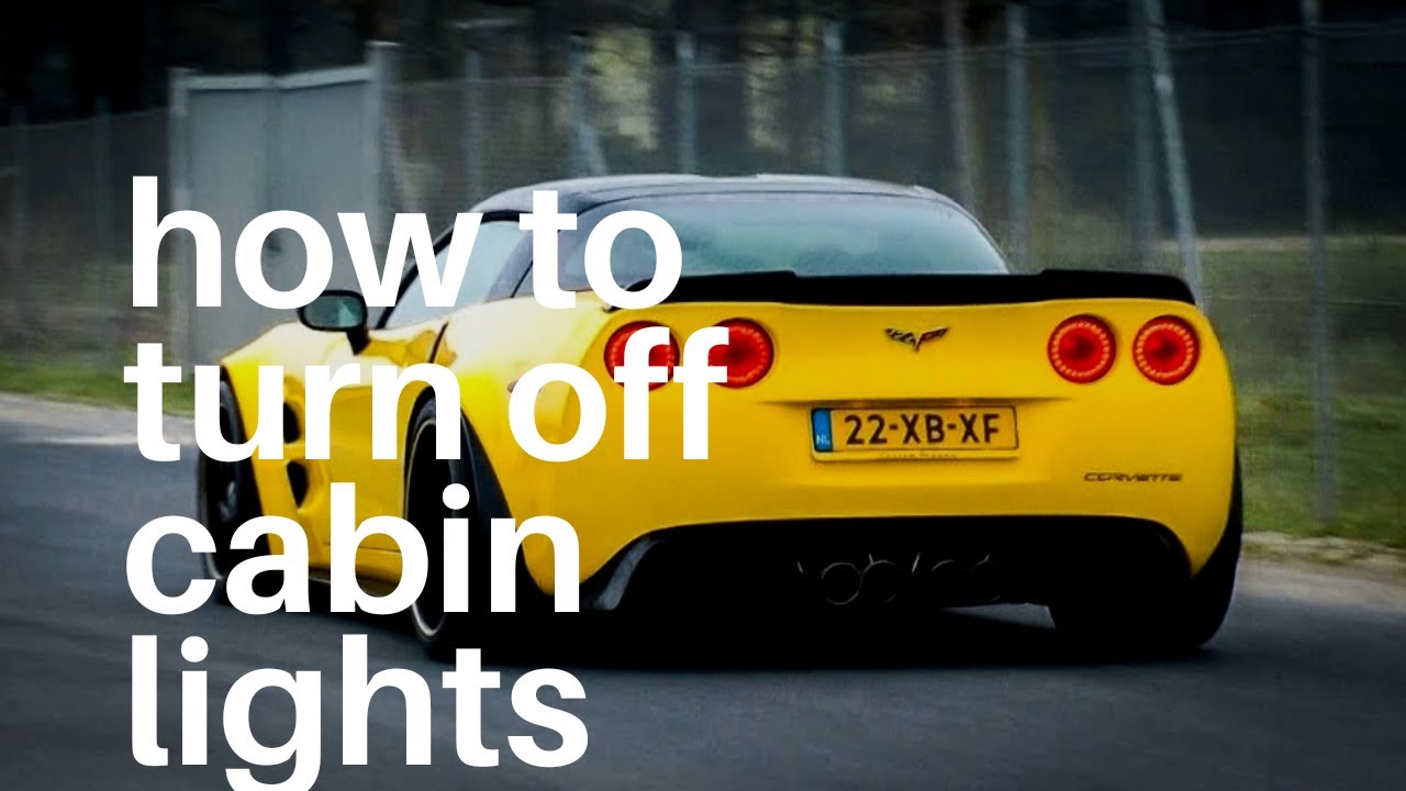 How to turn off corvette cabin lights - YouTube