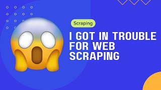 I got in trouble for web scraping 😱
