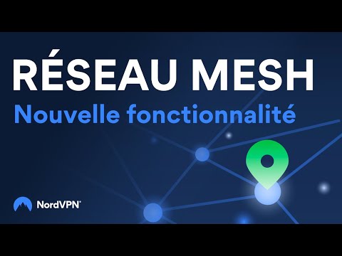 Réseau Mesh : le nouvel outil de NordVPN pour vous connecter partout | NordVPN en français