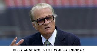 Is The End Of The World Close? | Billy Graham Classic Sermon