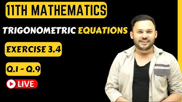 Ex 3.4 || Q1 To Q9 || Trigonometric Equations ||  lec 7 | CBSE  | NCERT  || Class 11 || Chapter 3