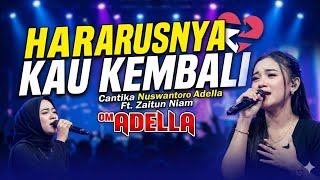 Download lagu HARUSNYA KAU KEMBALI - Cantika Nuswantoro Adella Ft. Zaitun Niam