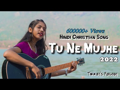 NEW HINDI CHRISTIAN SONG 2024  TU NE MUJHE   4K  OFFICIAL  SHRISTY TIRKEY  TIRKEYS MELODY 