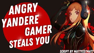 Angry Yandere Gamer Steals You Asmr Roleplay F4A