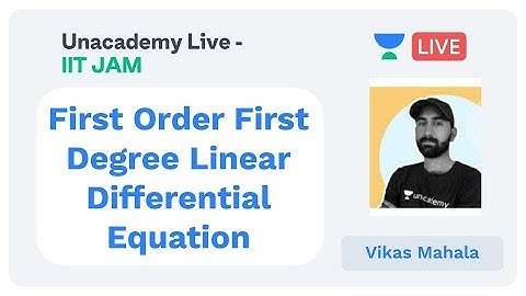 First Order First Degree Linear Differential Equation | IIT JAM | Vikas Mahalal | JAM 2020