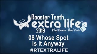 RT Extra Life 2019 - 08 : Whose Spot Is It Anyway