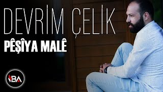 DEVRİM ÇELİK - PEŞİYA MALÊ