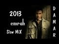 Emrah slow damar sarkilari mix  2013 yeni mix