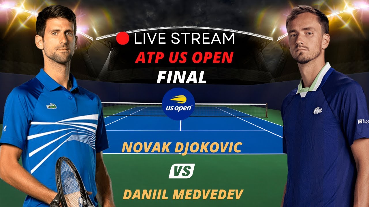 ATP LIVE NOVAK DJOKOVIC VS DANIIL MEDVEDEV ATP US OPEN 2023 TENNIS PREVIEW STREAM