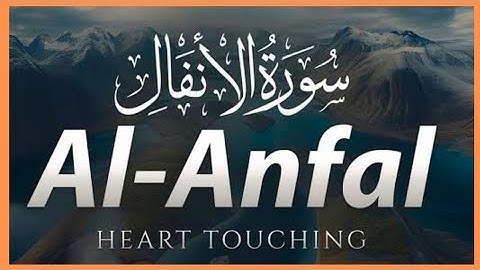 Surah Al-Anfaal Full | سورة الانفال | 008 Surah Al Anfal