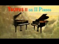 TAURUS II on two pianos