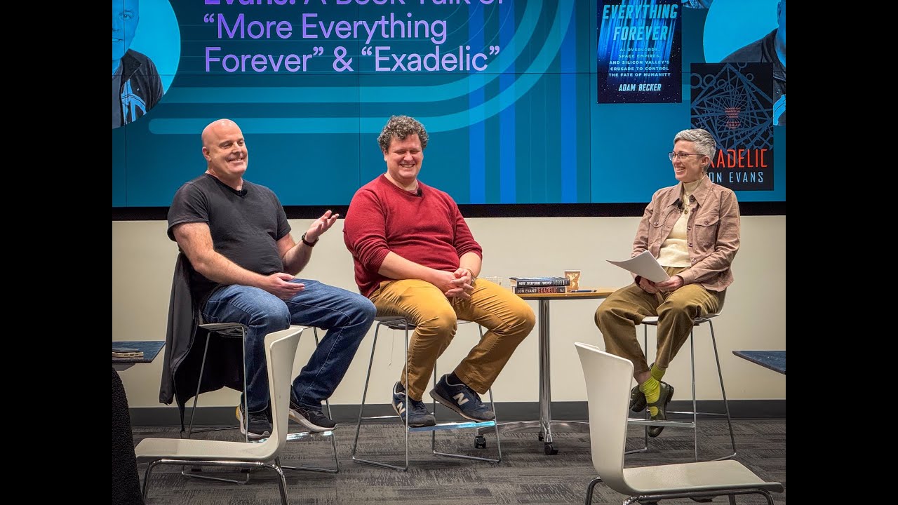 HAI Seminar with Adam Becker & Jon Evans: “More Everything Forever” and “Exadelic”