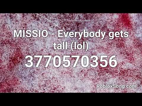 Missio Everybody Gets Tall Lol Roblox Id Roblox Music Code Youtube - dissolve roblox song id