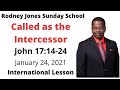 Called as the Intercessor, John 17:14-24, January 24, 2021, Sunday school lesson